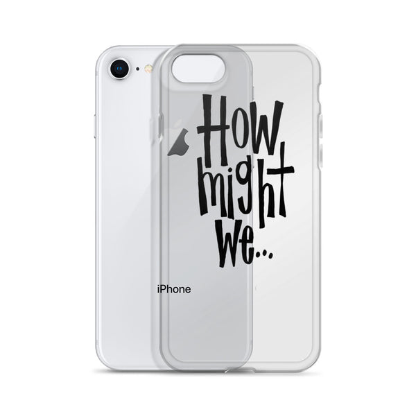 How Might We.. iPhone Case