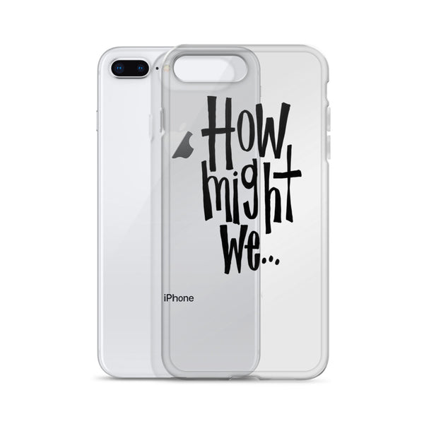 How Might We.. iPhone Case