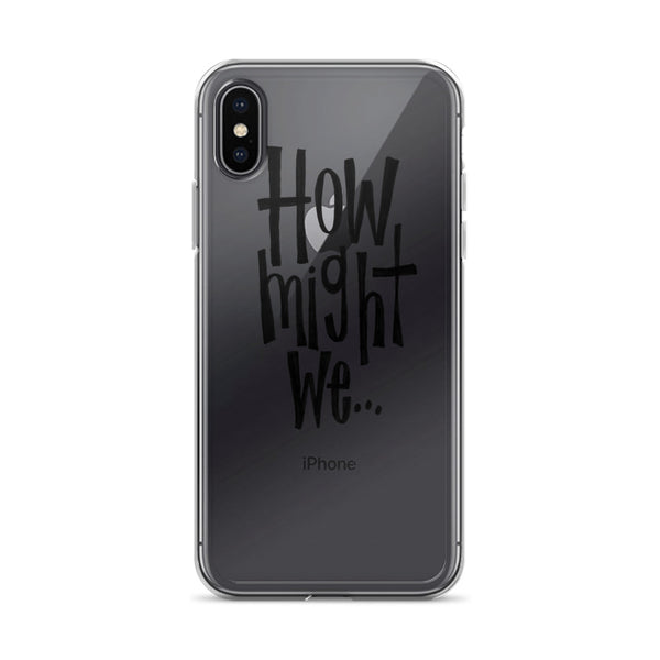 How Might We.. iPhone Case