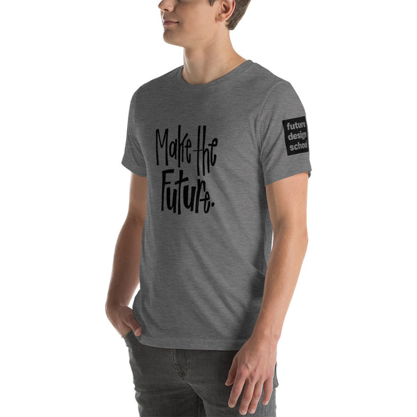 Make the Future Short-Sleeve Unisex T-Shirt